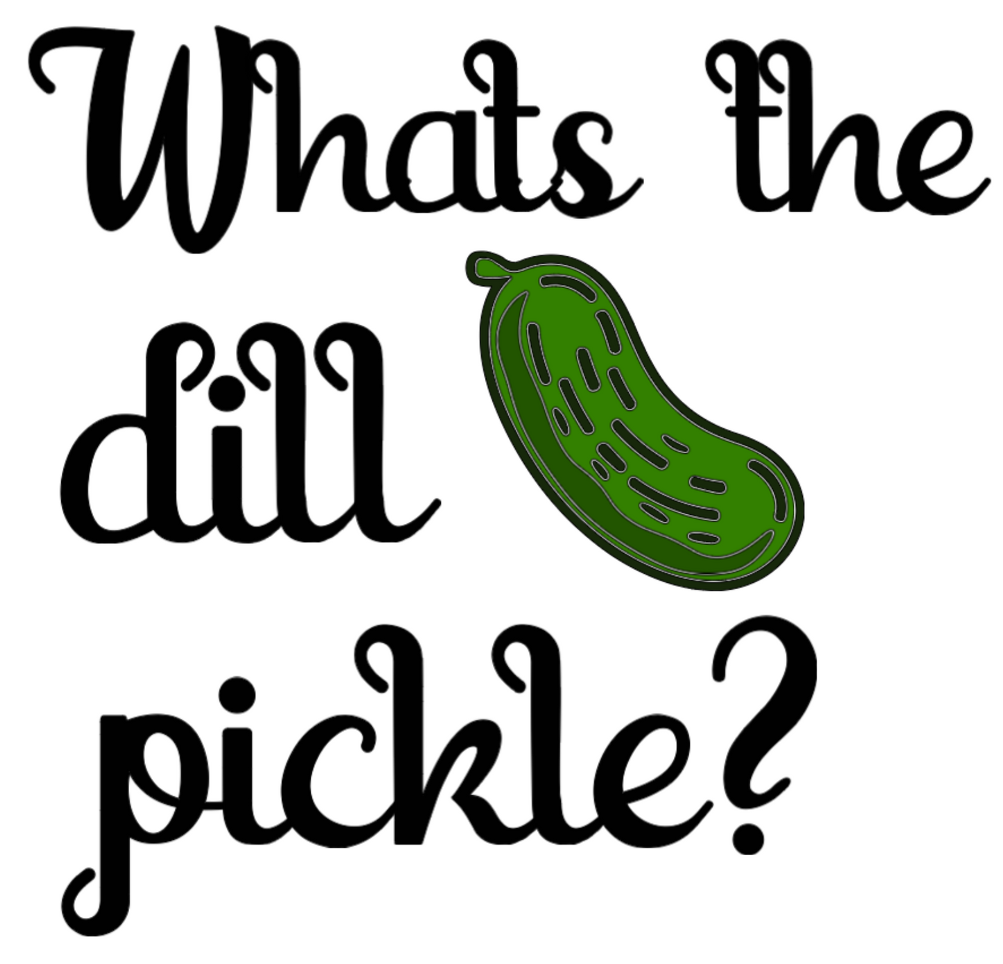 Whats the dill pickle?