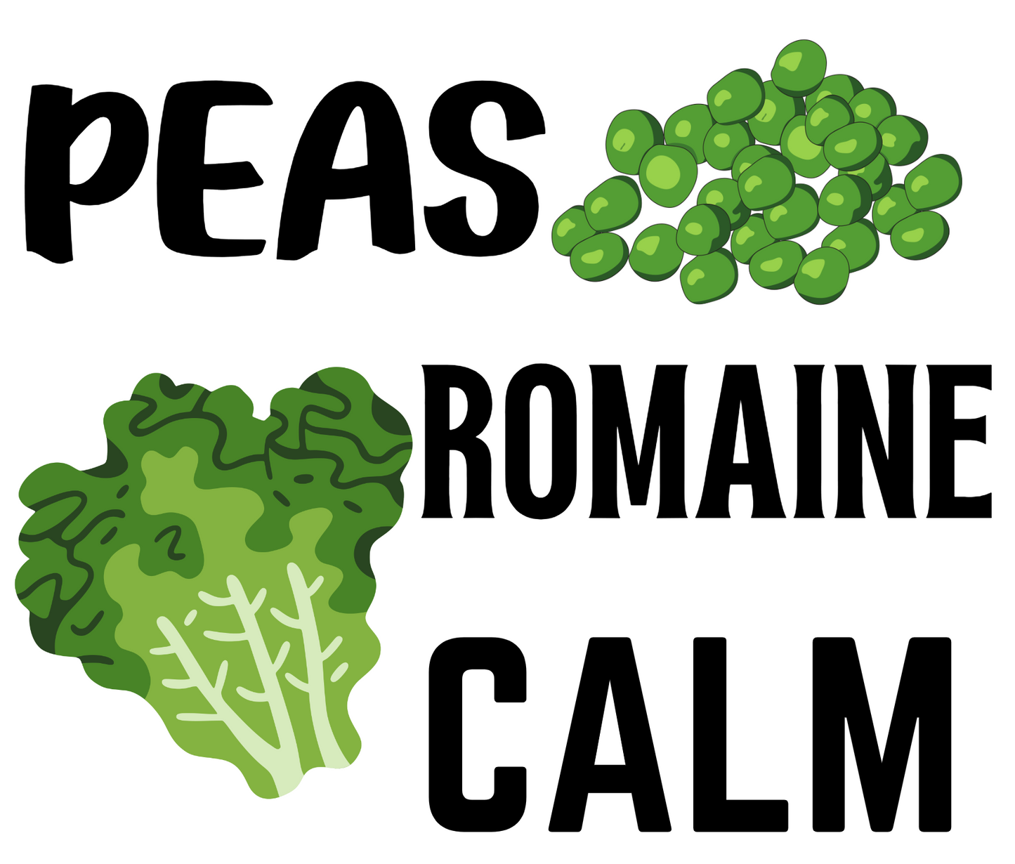 Peas Romaine Calm!